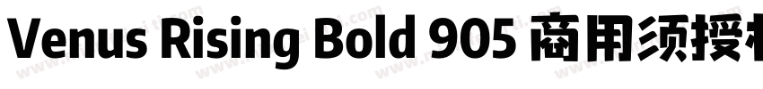 Venus Rising Bold 905 商用须授权字体转换